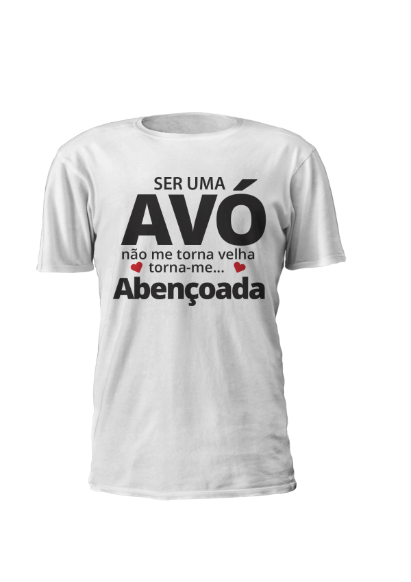 T-shirt Ser Avó Torna-me Abençoada. T-shirt personalizada para todas as avós babadas! Disponível em branco, cinza ou preto. Sweatshirt com e sem capuz e t-shirt.